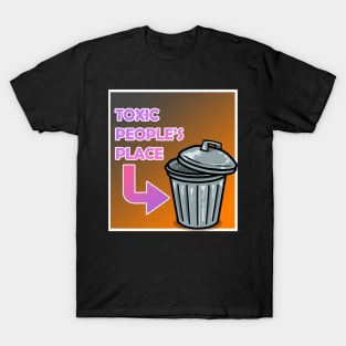 toxic people T-Shirt